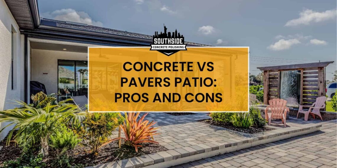 Concrete vs. Paver Patio: Pros, Cons, and Cost Comparison