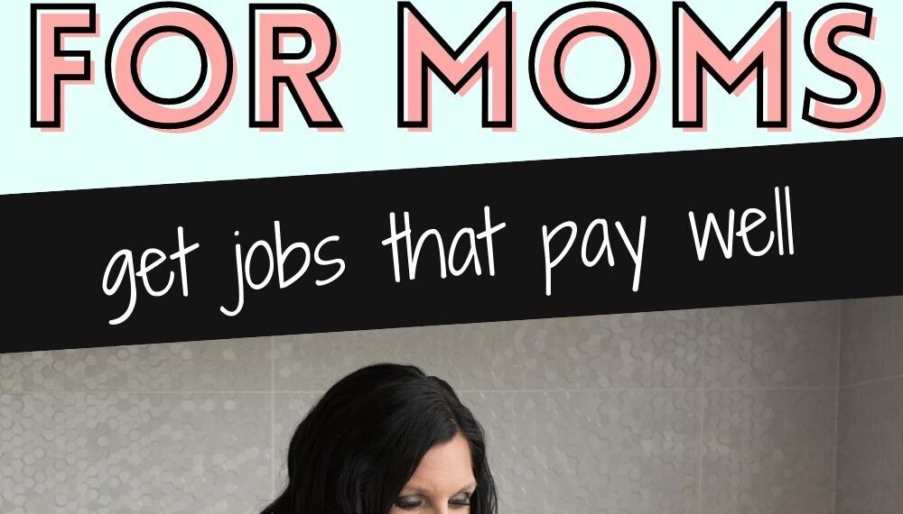 Top Jobs for Stay at Home Parents That Pay Well